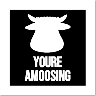 Youre Amoosing White On Black Cow Or Bull Head With A Silly Pun Posters and Art